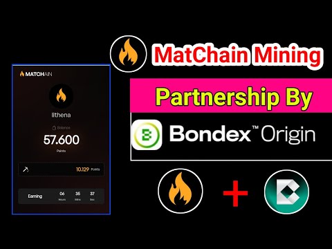 Matchain Mining || Bondex Partnership New Telegram Mining Bot || MatchQuestBot 🤑