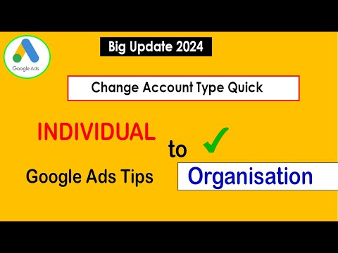 How to change google ads account individual  to organization | Big Update In 2024 Latest Tips