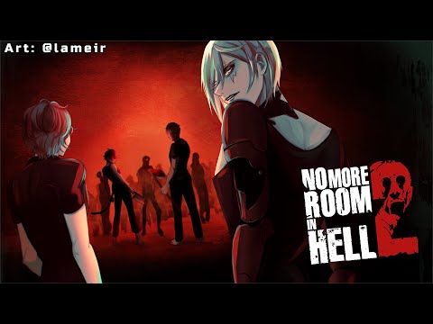 The Dead Will Walk The Earth - No More Room In Hell 2 With Luxiem & Noctyx