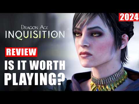 Dragon Age Inquisition 2024 Review - Is It Still Worth Playing After 10 Years?