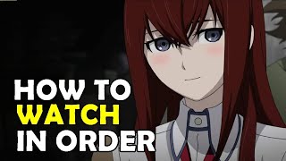 How To Watch STEINS GATE in Order!