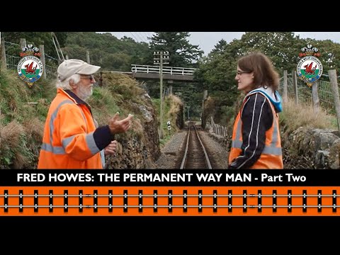 Fred Howes - The Permanent Way Man - Part Two