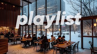 Cafe Playlist ☕ 한 번 들으면 계속 찾게 되는 겨울 카페 플리 🎶❄️ | The Playlist You’ll Always Come Back to This Winter