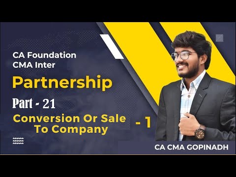 Partnership Part 21 Conversion Or Sale To Company 1 || ACCOUNTS || CA FOUNDATION & CMA INTER