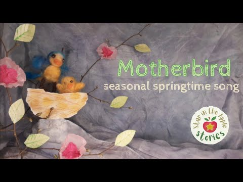 'Motherbird' - Seasonal Song for Spring - lyric video with fun felt animation!