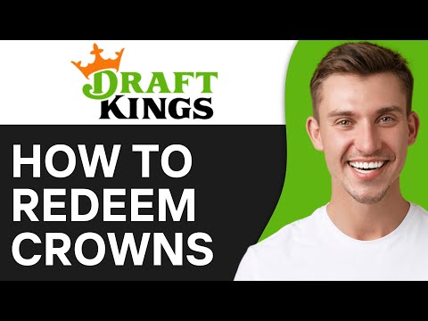 How To Redeem Crowns on DraftKings (2024)