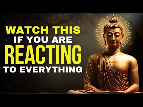 Stop Reacting To Everything | How To Control Your Mind And Emotions | Buddhism