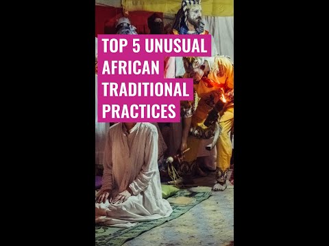 Top 5 Unusual African Traditional Practices