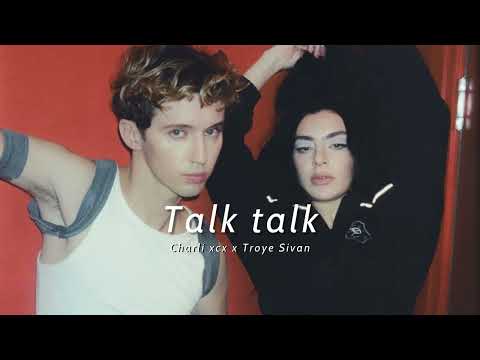 Vietsub | Talk Talk - Charli xcx featuring Troye Sivan | Lyrics Video