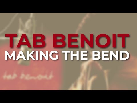 Tab Benoit - Making The Bend (Official Audio)