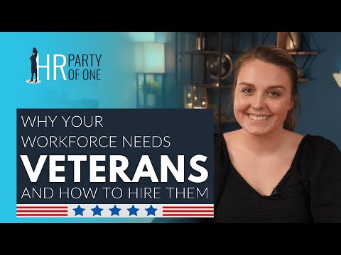 Why Your Workforce Needs Veterans---and How to Hire Them