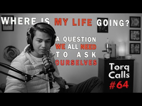 Confused in Life? | Torq Calls #64