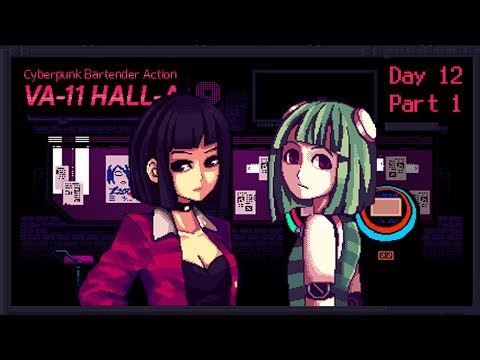 VA-11 Hall-A: Cyberpunk Bartender Action - Day 12, Part 1