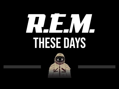 R.E.M. • These Days (CC) (Upgraded Video) 🎤 [Karaoke] [Instrumental Lyrics]