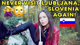 10 REASONS TO NEVER VISIT LJUBLJANA, SLOVENIA 🇸🇮