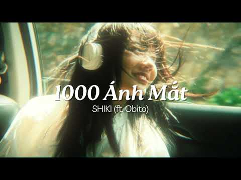 Lyrics | 1000 Ánh Mắt - Shiki (ft. Obito) | 1 Hour | thật ra anh yêu rồi ~