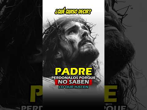 "¡Padre perdónalos!": ¿Qué quiso decir Jesús en la cruz? ✝️ #dios #biblia #jesuschrist