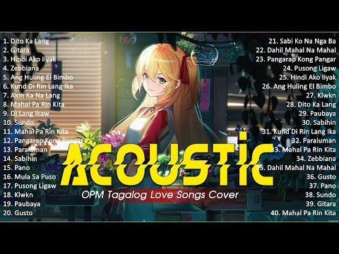 Best Of OPM Acoustic Love Songs 2024 Playlist 1744 ❤️ Top Tagalog Acoustic Songs Cover Of All Time