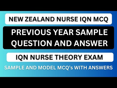 NZ - MODEL QUESTIONS WITH ANSWERS & EXPLANATION | NEW ZEALAND NURSE IQN MCQ  | SAMPLE  MCQS ANSWERS