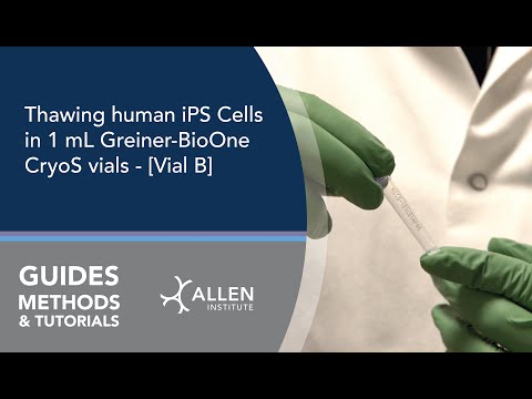 Allen Cell Methods: Thawing human iPS Cells in 1 mL Greiner Bio-One Cryo.S Vials [Vial B]