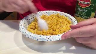 Eating a bowl of Del Monte Whole Kernel Corn (with Salt)