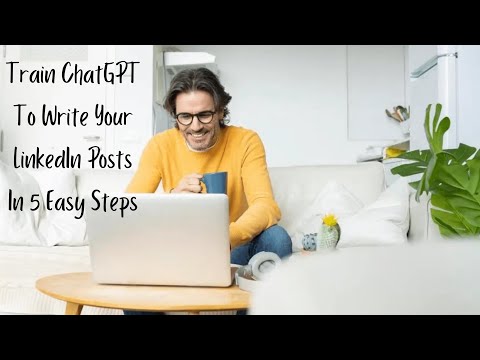 Train ChatGPT To Write Your LinkedIn Posts In 5 Easy Steps