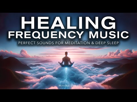 Healing Frequency Music for Mindful Sleep