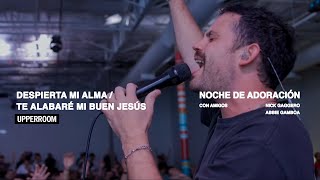 Despierta mi Alma/ Te Alabaré Mi Buen Jesús - UPPERROOM | Momentos: 012 (Latino America)