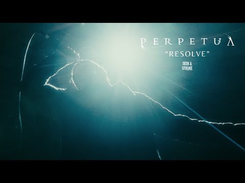 Perpetua - "Resolve" (Official Music Video)