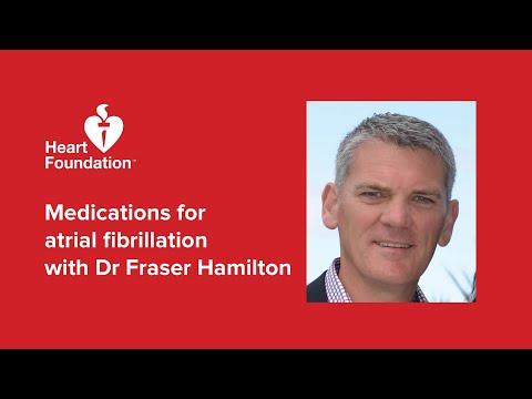 Medications for atrial fibrillation | Dr Fraser Hamilton