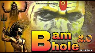 Bam Bhole 2.0 || Official Song || Hk Rock Latest Hindi Bhakti Song