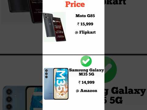 Moto g85 vs Samsungs galaxy m35 5g| Konsa phone lena chahiye | Full comperijon in short