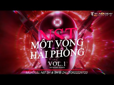 NST - MỘT VÒNG HẢI PHÒNG VOL.1 | NO NAME REMIX