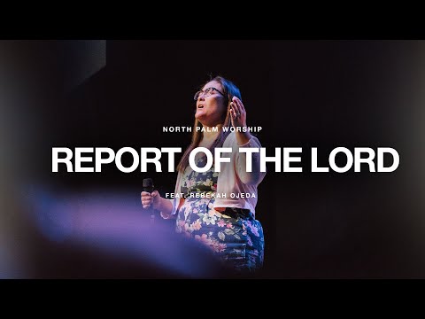 Report Of The Lord By Charity Gayle (Rebeka Ojeda) | North Palm Worship