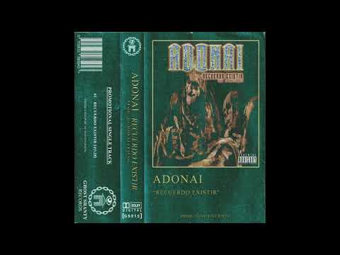 ADONAI - RECUERDO EXISTIR (PROD. DJ MONTECRISTO)