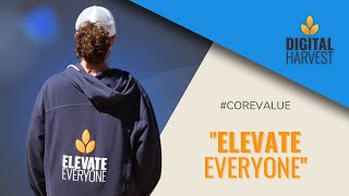 Elevate Everyone - Digital Harvest Core Value