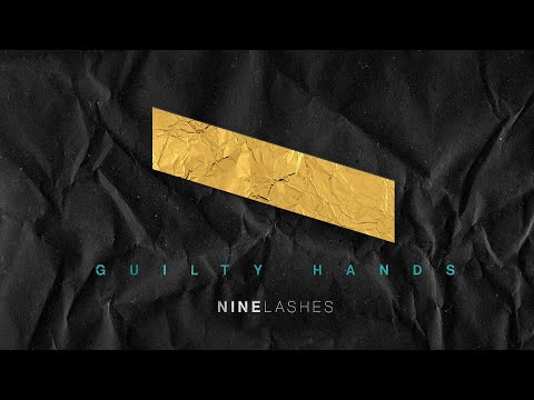 NINE LASHES - Guilty Hands (Official Lyric Video)