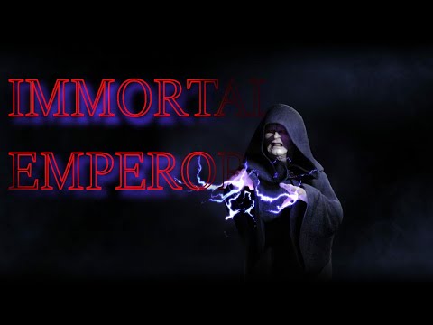 IMMORTAL EMPEROR - Palpatine - Star Wars