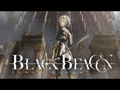 Black Beacon ( CBT ) Gameplay Android_IOS || Coming to the Land Chapter I