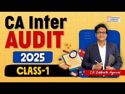 CA Inter Audit 1st Class | 2025 | CA Siddharth Agarwal