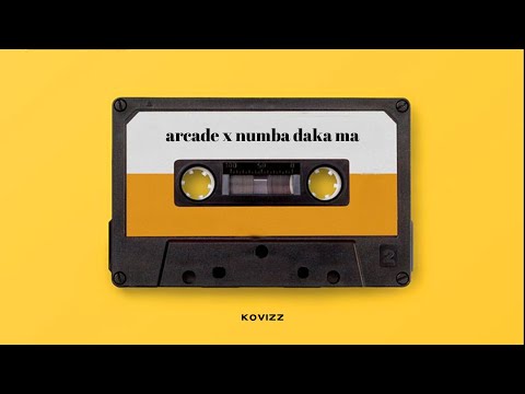 Arcade x Numba Daka Ma (audio) Kovizz Mashup