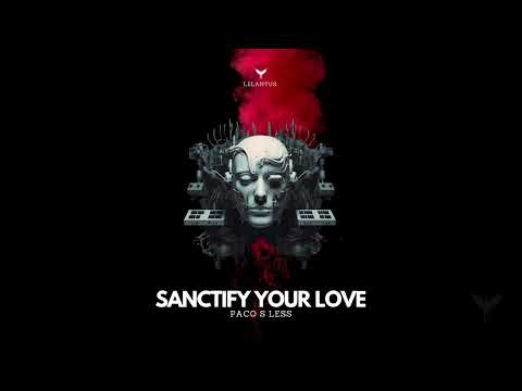 Paco S Less - Sanctify Your Love [Melodic House & Techno]