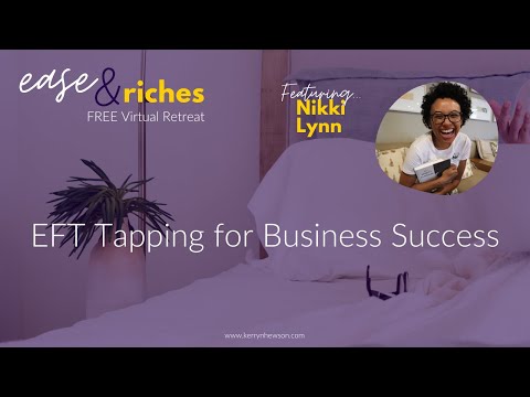 EFT Tapping for Business Success with Nikki Lynn - Session 4 of Ease & Riches Retreat