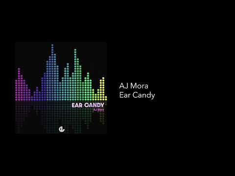 AJ Mora - Ear Candy