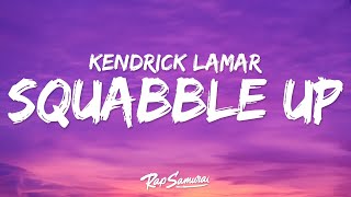 Kendrick Lamar - squabble up (Lyrics)