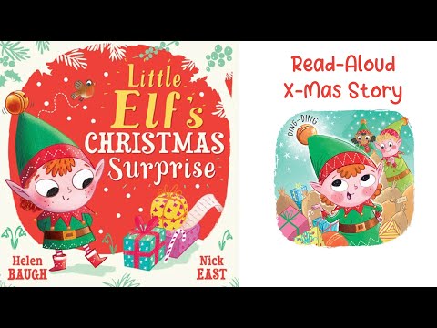 LITTLE ELF’S CHRISTMAS SURPRISE by Helen Baugh | A Christmas Story