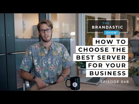 How To Choose The Best Server For Your Business | Web Development Tips | The Brandastic Show #048