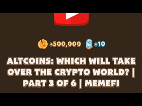 ALTCOINS: WHICH WILL TAKE OVER THE CRYPTO WORLD? | PART 3 OF 6 | MEMEFI | Memefi New Video Code