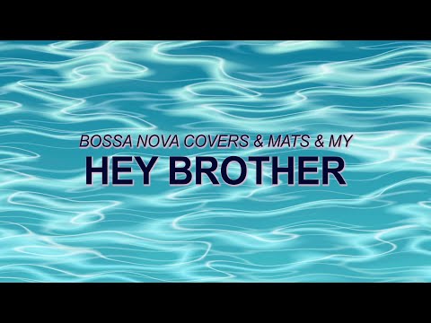 Avivii - Hey Brother (Official Bossa Nova Cover) ☀️ Summer Songs