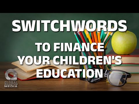 Switchword to finance your children's education.